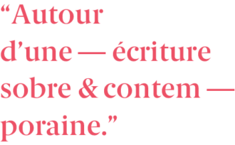 Autour d'une écriture sobre et contemporaine