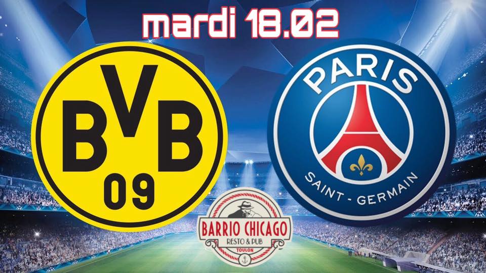 Dortmund - psg > 1/8 de finale champions league au Barrio Chicago