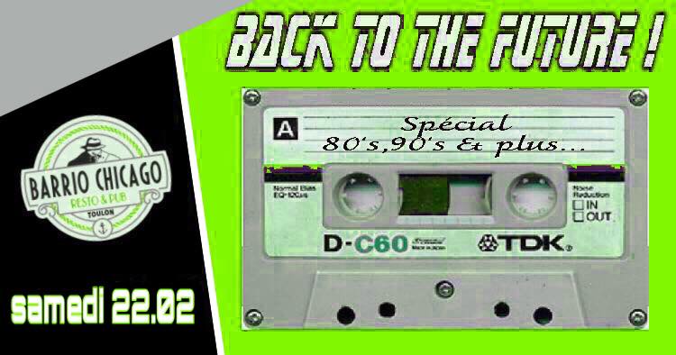 Back to the future > spécial 80’s,90’s,2000’s au Barrio Chicago
